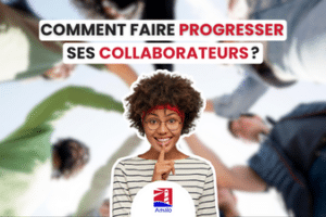 Comment faire progresser ses collaborateurs ? - Gestion